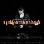 IL FABBRICANTE DI RICORDI LIVE. Il nuovo album dal 27 novembre